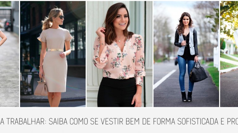 Looks para trabalhar: saiba como se vestir bem de forma sofisticada e profissional