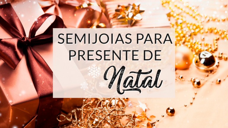 Semijoias para presente de Natal