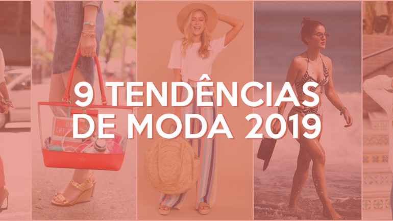 Tendências da Moda 2019 – Confira tudo o que vai bombar!