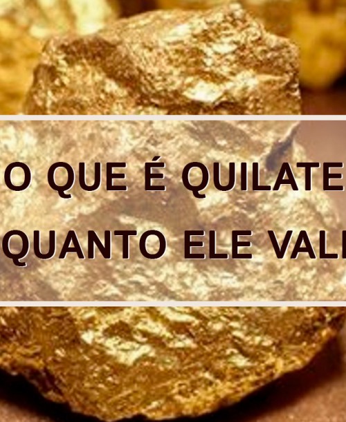 O que é Quilate e quanto ele vale?